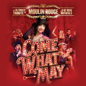 What May Come - A Tribute to Moulin Rouge at Circle Square Cultural Center.